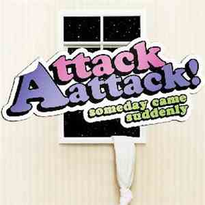Attack Attack! - Someday Came Suddenly download mp3