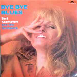 Bert Kaempfert And His Orchestra - Bye Bye Blues download mp3