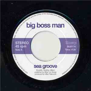 Big Boss Man - Sea Groove download mp3