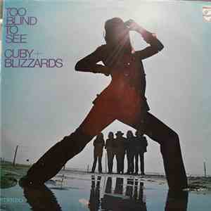 Cuby & The Blizzards - Too Blind To See download mp3