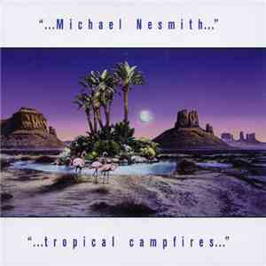 Michael Nesmith - Tropical Campfires download mp3