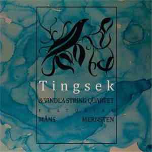 Tingsek - Tingsek & Vindla String Quartet Feat. Måns Mernsten download mp3