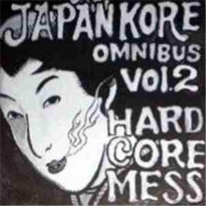 Various - Japankore Omnibus Vol. 2: Hardcore Mess download mp3