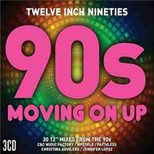 Various - Twelve Inch Nineties - 90s Moving On Up download mp3