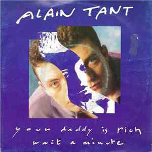 Alain Tant - Your Daddy Is Rich download mp3