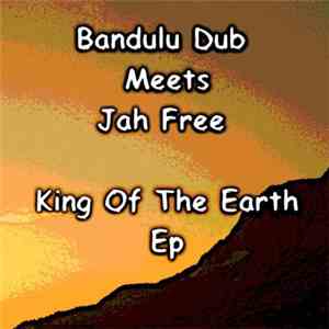 Bandulu Dub Meets Jah Free - King Of The Earth EP download mp3