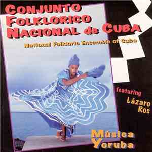 Conjunto Folklorico Nacional De Cuba Featuring Lázaro Ros - Música Yoruba download mp3