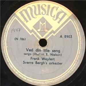 Frank Weylert, Sverre Bergh's Orkester - Ved Din Lille Seng / Regnbuen download mp3