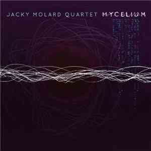 Jacky Molard Quartet - Mycelium download mp3