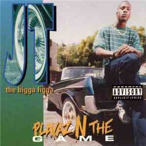 JT The Bigga Figga - Playaz N The Game download mp3