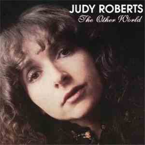 Judy Roberts - The Other World download mp3