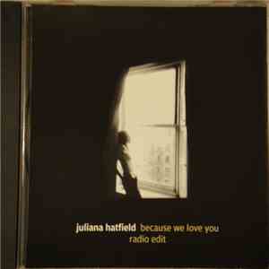 Juliana Hatfield - Because We Love You download mp3