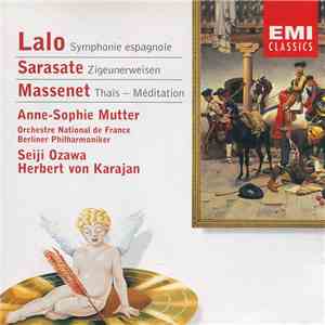 Lalo, Sarasate, Massenet, Anne-Sophie Mutter, Orchestre National De France, Berliner Philharmoniker, Seiji Ozawa, Herbert von Karajan - Symphonie Espagnole; Zigeunerweisen; Thaïs - Méditation download mp3