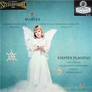 Mahler, Kirsten Flagstad, The Vienna Philharmonic Orchestra ∙ Conductor Sir Adrian Boult - Kindertotenlieder ∙ Lieder Eines Fahrenden Gesellen download mp3