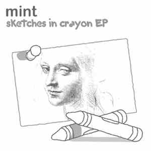 Mint  - Sketches In Crayon EP download mp3