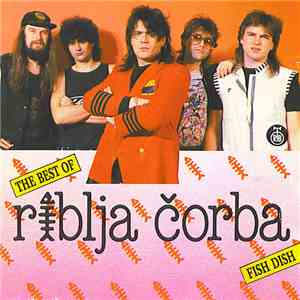 Riblja Čorba - The Best Of Riblja Čorba (Fish Dish) download mp3