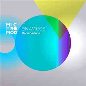 Sin Amigos - Monoroestono download mp3