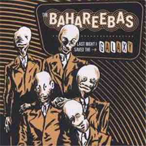 The Bahareebas - Last Night I Saved The Galaxy download mp3
