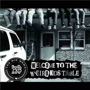 The Big News - Welcome To The Weird Kids Table download mp3