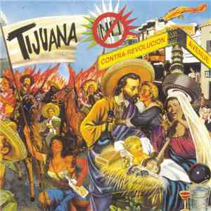 Tijuana No! - Contra-Revolucion Avenue download mp3