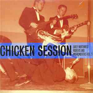 Various - Chicken Session - Early Northwest Rockers And Instrumentals Vol.2 download mp3