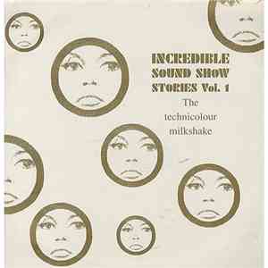 Various - Incredible Sound Show Stories Vol. 1 (The Technicolour Milkshake) download mp3