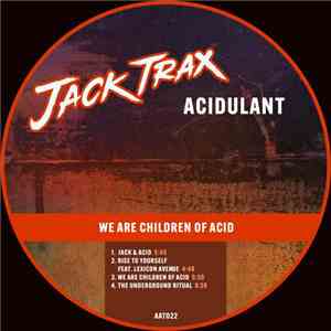 Acidulant - We Are Children Of Acid download mp3