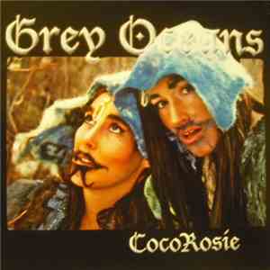 CocoRosie - Grey Oceans download mp3