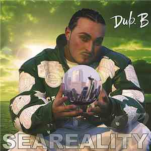 Dub. B - Seareality download mp3