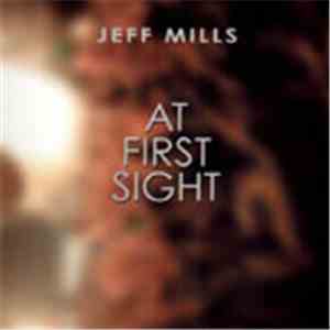 Jeff Mills - At First Sight download mp3