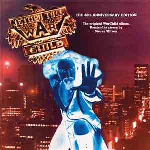 Jethro Tull - War Child, The 40th Anniversary Edition download mp3