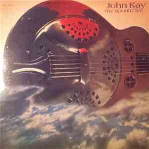 John Kay - My Sportin' Life download mp3