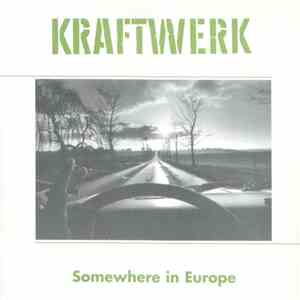 Kraftwerk - Somewhere In Europe download mp3