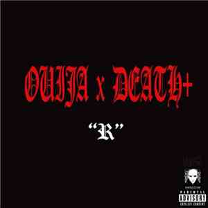 Ouija Macc, DEATH+ - R download mp3