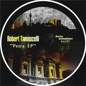 Robert Tamascelli - Petra EP download mp3
