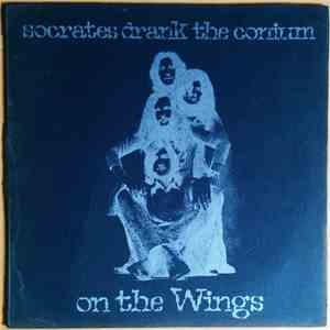 Socrates Drank The Conium - On The Wings download mp3