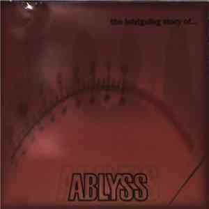 Ablyss  - The Intriguing Story Of... download mp3