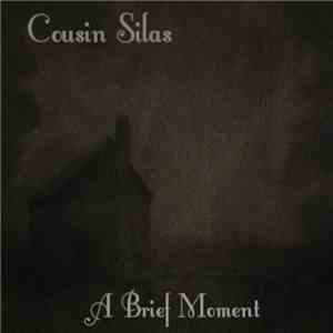 Cousin Silas - A Brief Moment download mp3