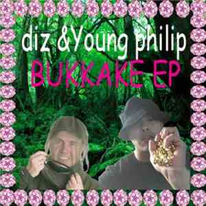 Diz & Young Philip - Bukkake EP download mp3
