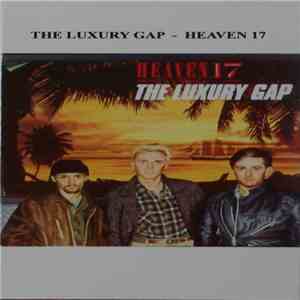 Heaven 17 - The Luxury Gap download mp3