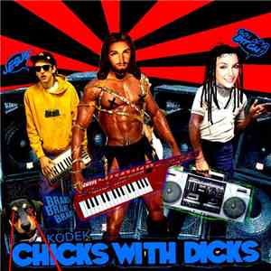 Kodek - Chicks With Dicks download mp3