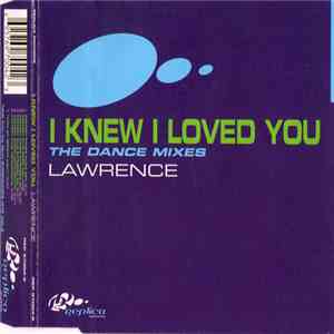Lawrence  - I Knew I Loved You (The Dance Mixes) mp3 download