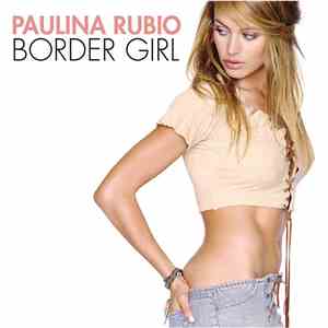 Paulina Rubio - Border Girl download mp3