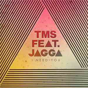 TMS  Feat. Jagga  - I Need You download mp3