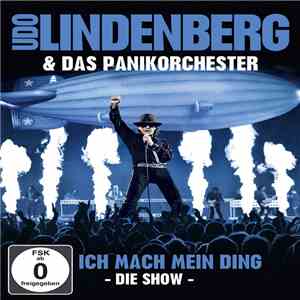 Udo Lindenberg & Das Panikorchester - Ich Mach Mein Ding - Die Show download mp3