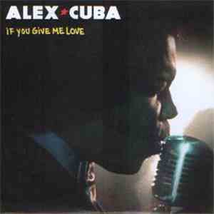 Alex Cuba - If You Give Me Love download mp3