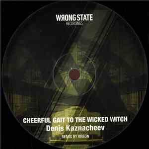 Denis Kaznacheev - Cheerful Gait To The Wicked Witch download mp3