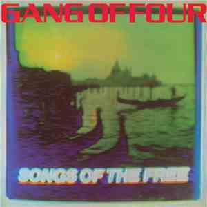Gang Of Four - Songs Of The Free download mp3