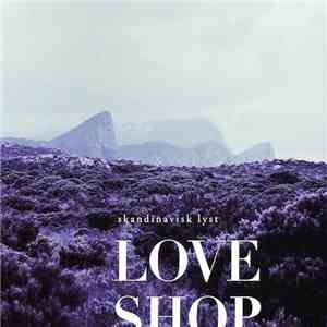 Love Shop - Skandinavisk Lyst download mp3