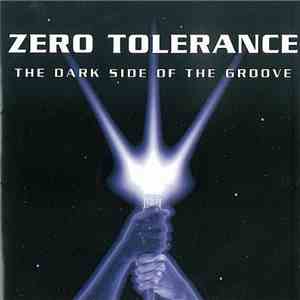 Zero Tolerance  - The Dark Side Of The Groove download mp3